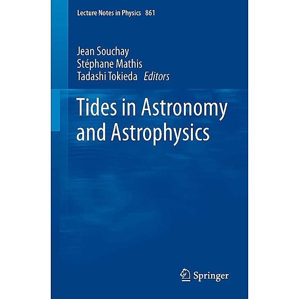 Tides in Astronomy and Astrophysics / Lecture Notes in Physics Bd.861