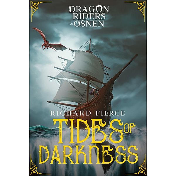 Tides of Darkness / Dragon Riders of Osnen Bd.13, Richard Fierce