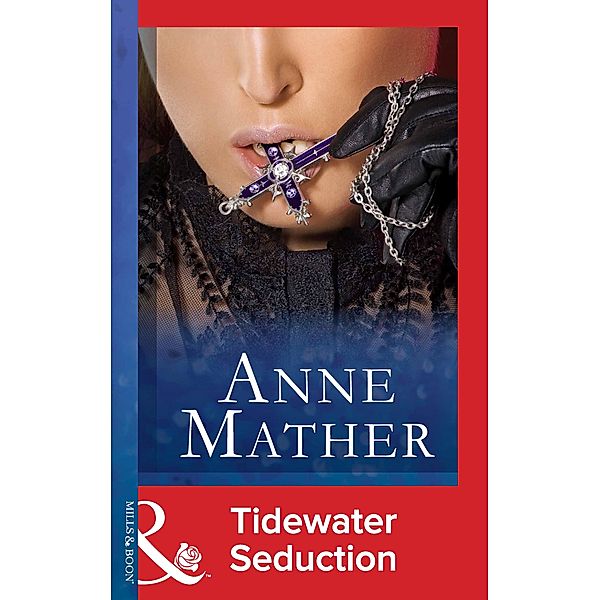 Tidewater Seduction (Mills & Boon Modern) / Mills & Boon Modern, Anne Mather