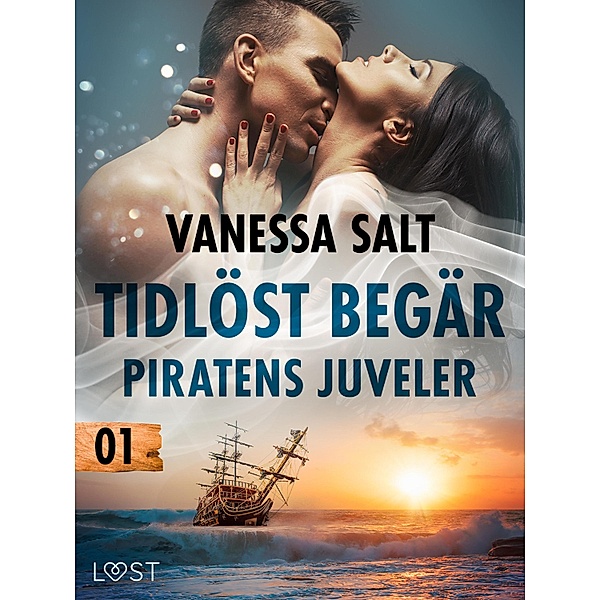 Tidlöst begär 1: Piratens juveler - erotisk novell / Tidlöst begär Bd.1, Vanessa Salt