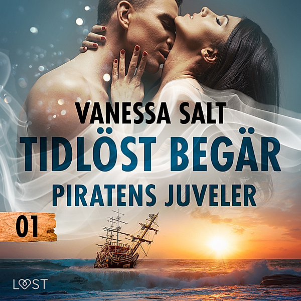 Tidlöst begär - 1 - Tidlöst begär 1: Piratens juveler - erotisk novell, Vanessa Salt