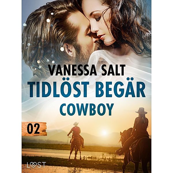 Tidlöst begär 2: Cowboy - erotisk novell / Tidlöst begär Bd.2, Vanessa Salt