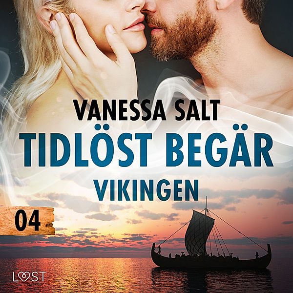 Tidlöst begär - 4 - Tidlöst begär 4: Vikingen - erotisk novell, Vanessa Salt