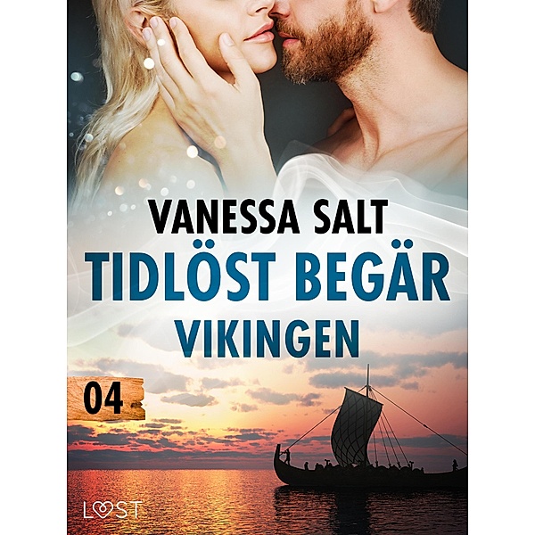 Tidlöst begär 4: Vikingen - erotisk novell / Tidlöst begär Bd.4, Vanessa Salt
