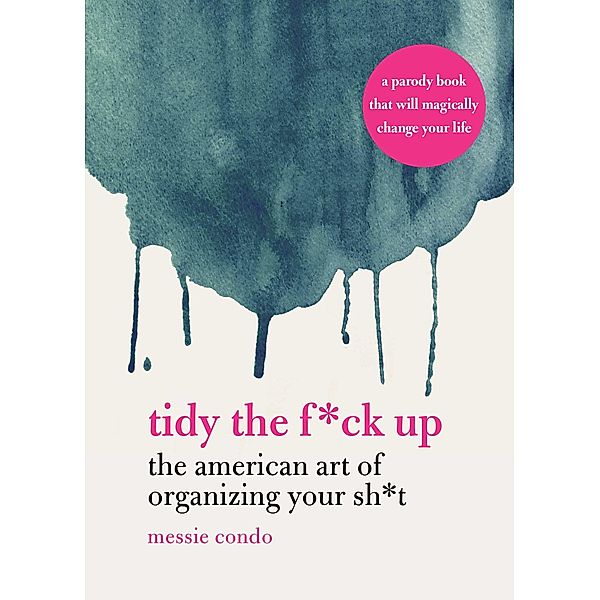 Tidy the F*ck Up, Messie Condo