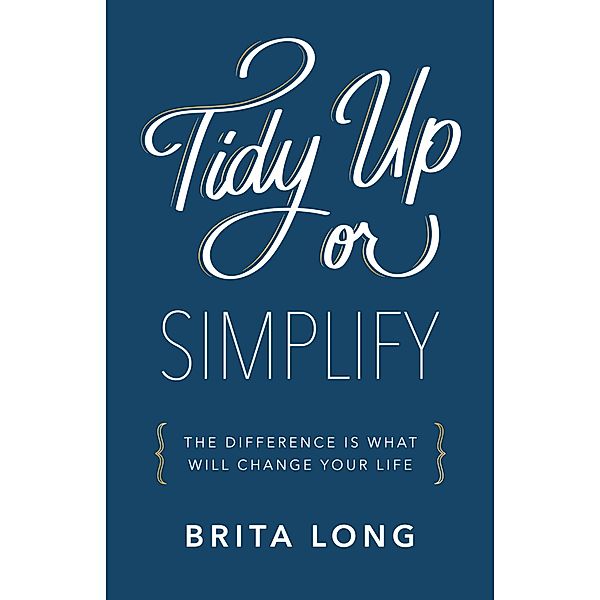 Tidy Up or Simplify, Brita Long