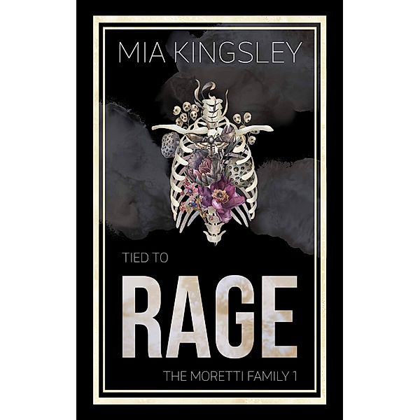 Tied To Rage / The Moretti Family Bd.1, Mia Kingsley
