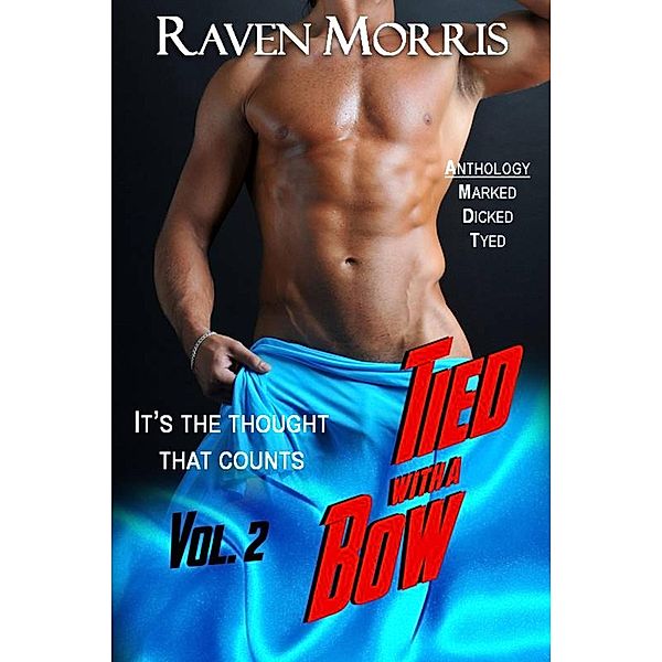 Tied with a Bow Anthology, Vol. 2 / Judi Fennell, Raven Morris