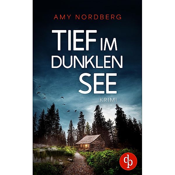 Tief im dunklen See, Amy Nordberg