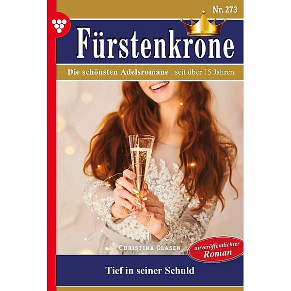Tief in seiner Schuld / Fürstenkrone Bd.273, Christina Clasen