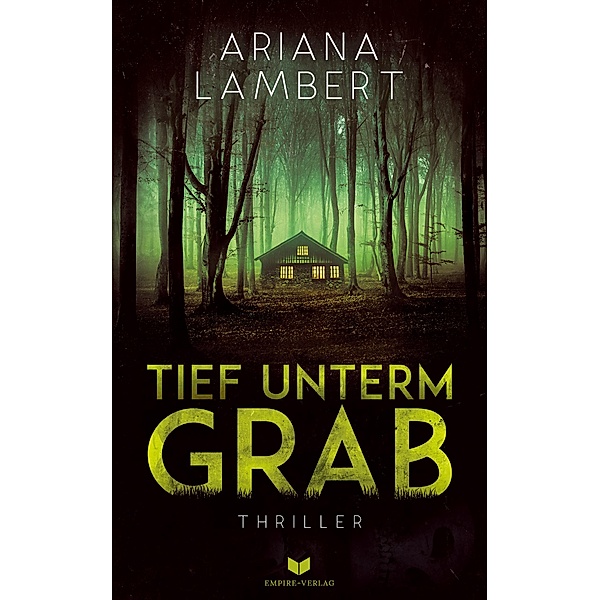 Tief unterm Grab / Ein-Anna-Schwarz-Thriller Bd.1, Ariana Lambert