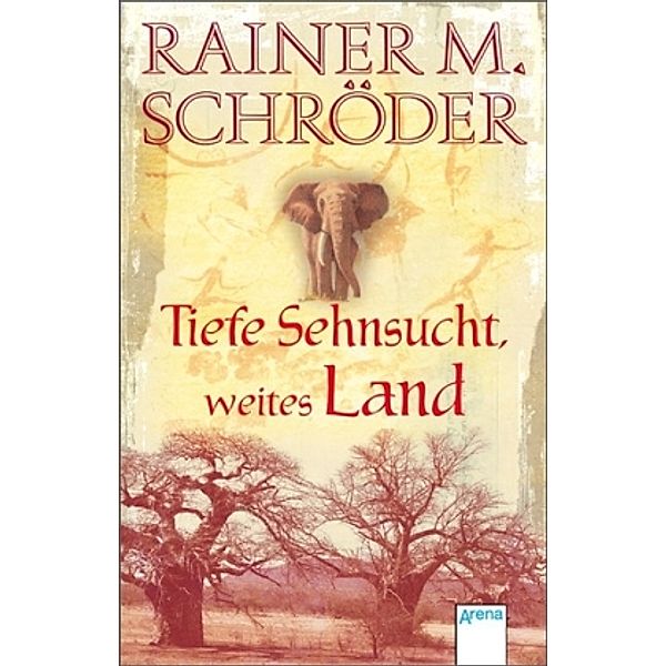 Tiefe Sehnsucht, weites Land, Rainer M. Schröder