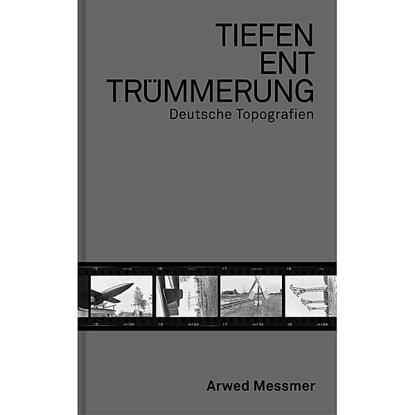 Tiefenenttrümmerung / Clearing the Depths, Arwed Messmer, Falk Haberkorn, Maren Lübbke-Tidow