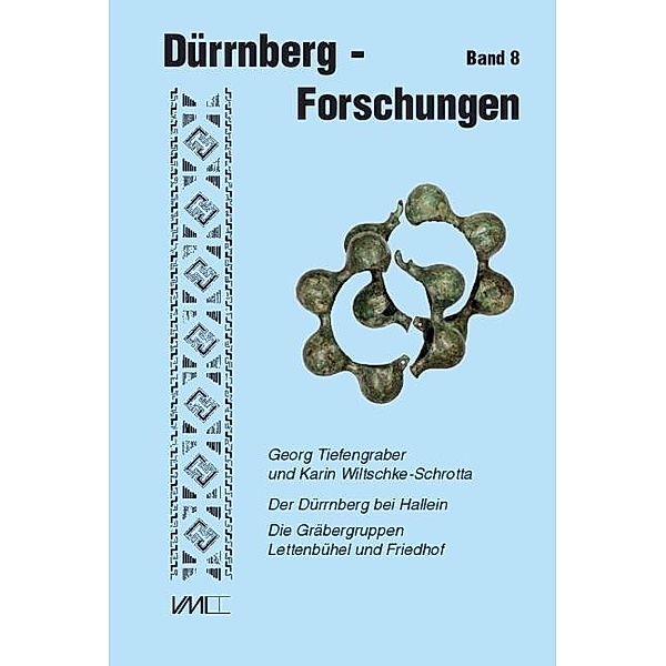 Tiefengraber, G: Dürrnberg bei Hallein, Georg Tiefengraber, Karin Wiltschke-Schrotta