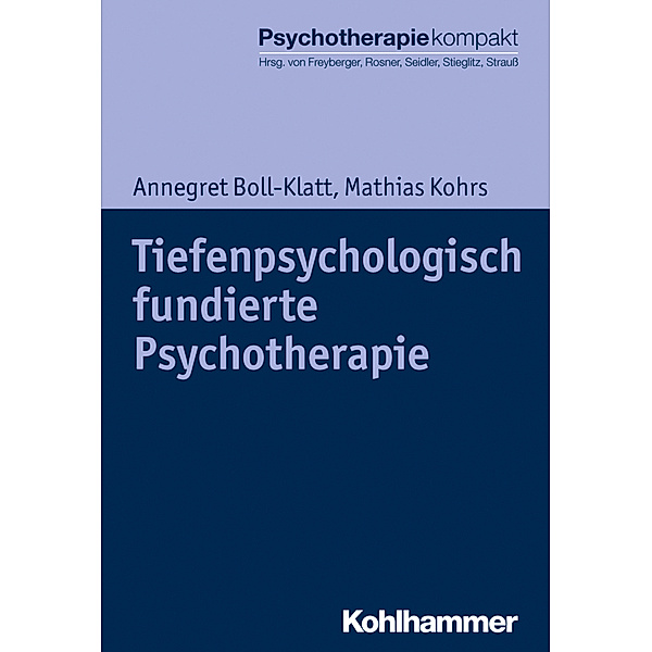 Tiefenpsychologisch fundierte Psychotherapie, Annegret Boll-Klatt, Mathias Kohrs