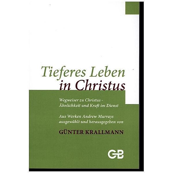 Tieferes Leben in Christus, Günter Krallmann