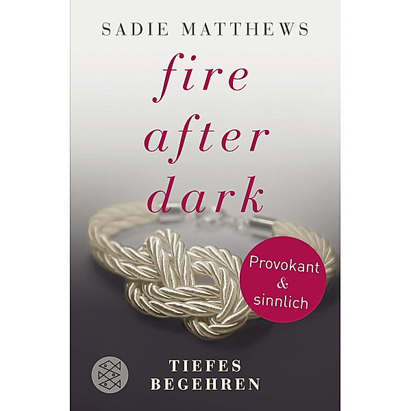 Tiefes Begehren / Fire after dark Bd.2, Sadie Matthews