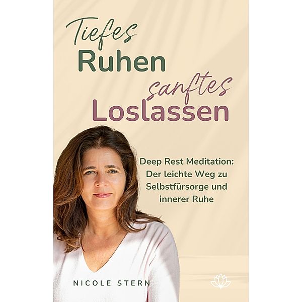 Tiefes Ruhen - sanftes Loslassen, Nicole Stern