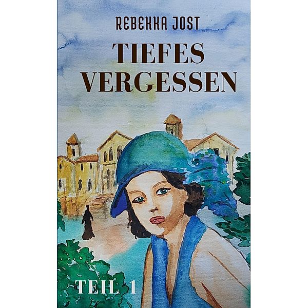 Tiefes Vergessen Teil 1, Rebekka Jost