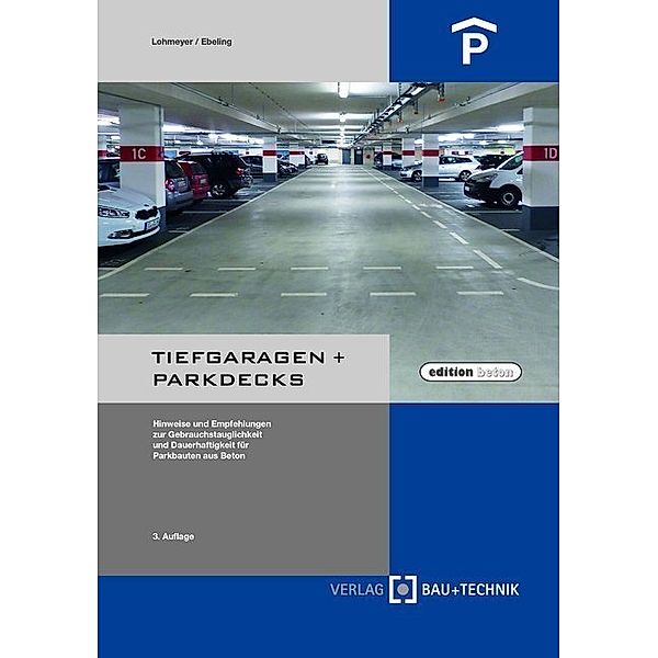 Tiefgaragen + Parkdecks, Gottfried Lohmeyer, Karsten Ebeling