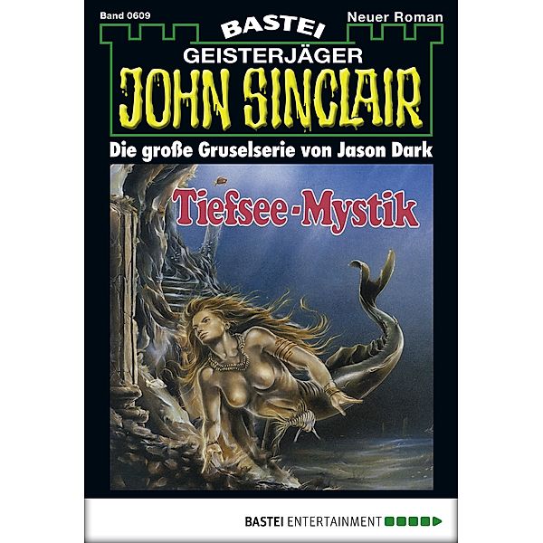 Tiefsee-Mystik (1. Teil) / John Sinclair Bd.609, Jason Dark