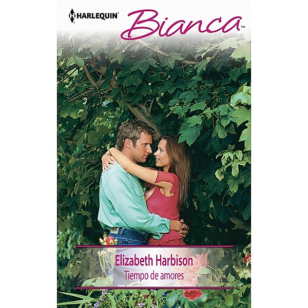 Tiempo de amores / Bianca, Elizabeth Harbison