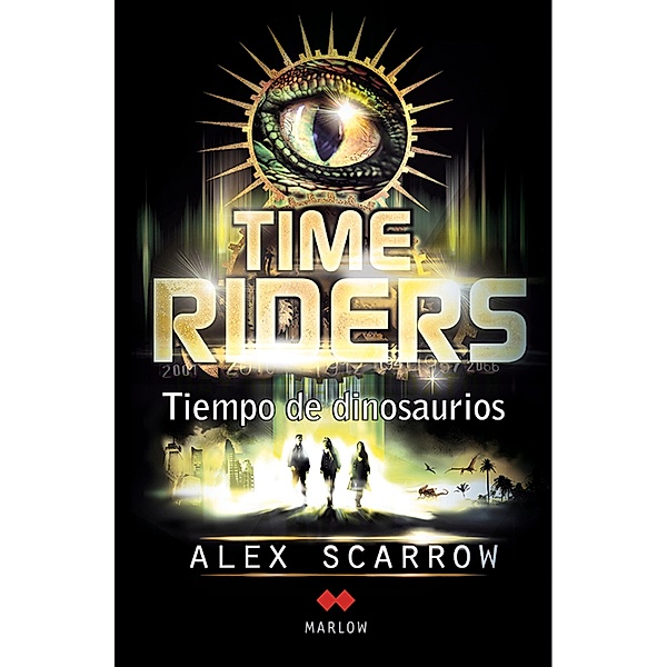 Tiempo de dinosaurios / Time Riders Bd.2, Alex Scarrow