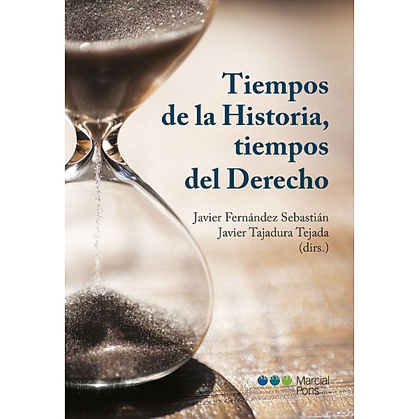 Tiempos de la historia, tiempos del Derecho, Javier Tajadura Tejada, Javier Fernández Sebastián