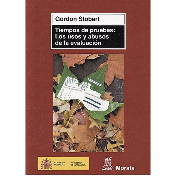 Tiempos de pruebas: Los usos y abusos de la evaluación, Gordon Stobart