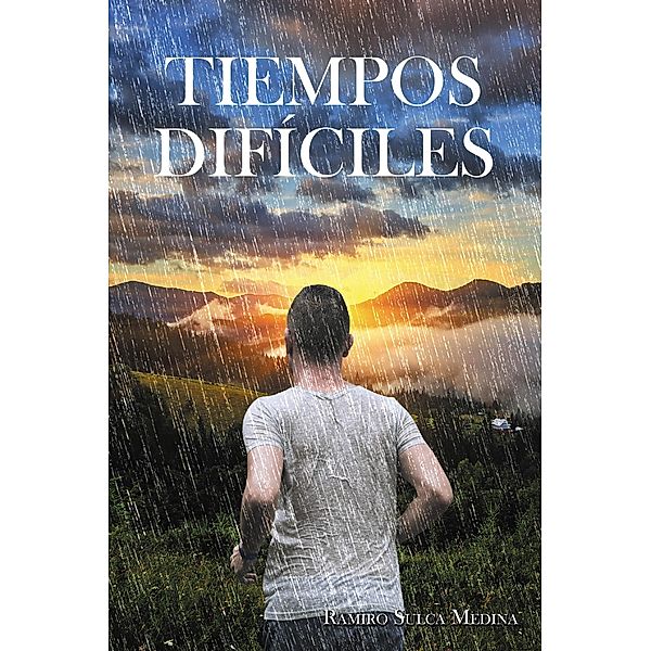 Tiempos Difíciles, Ramiro Sulca Medina