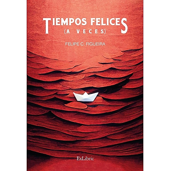 Tiempos felices (a veces), Felipe C. Figueira