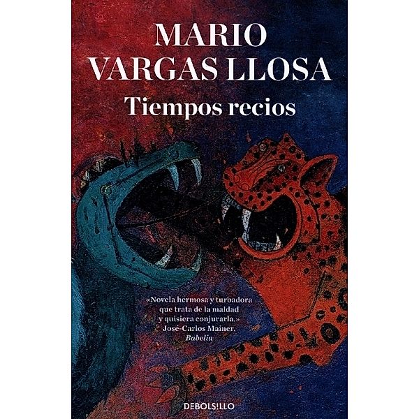 Tiempos recios, Mario Vargas Llosa
