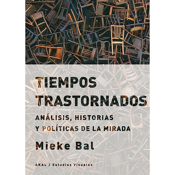 Tiempos trastornados / Estudios visuales Bd.11, Mieke Bal