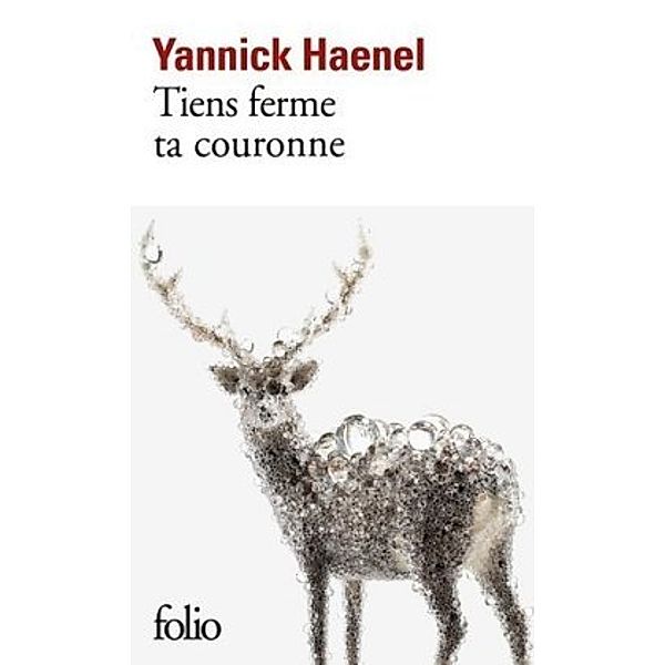 Tiens ferme ta couronne, Yannick Haenel