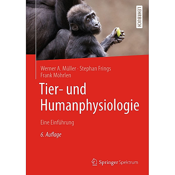 Tier- und Humanphysiologie, Werner A. Müller, Stephan Frings, Frank Möhrlen