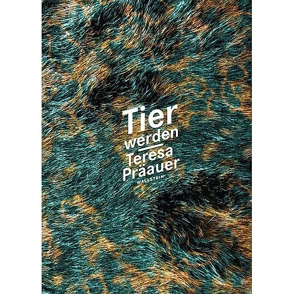 Tier werden, Teresa Präauer