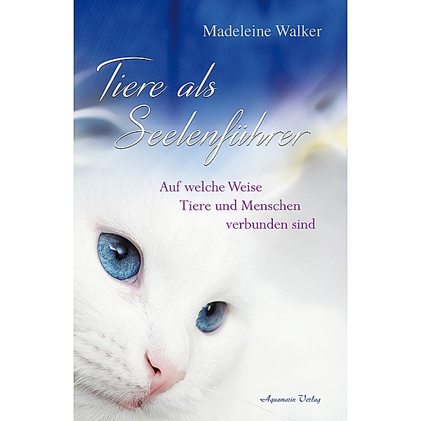 Tiere als Seelenführer, Madeleine Walker