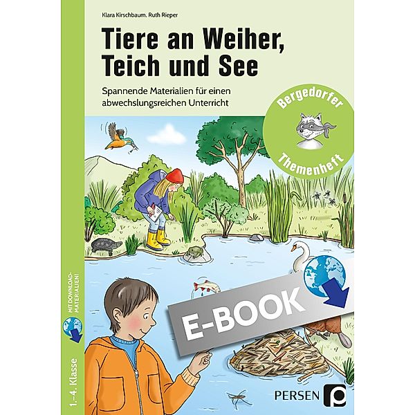 Tiere an Weiher, Teich und See / Bergedorfer Themenhefte - Grundschule, Klara Kirschbaum, Ruth Rieper