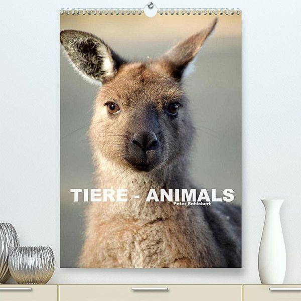 Tiere - Animals (Premium, hochwertiger DIN A2 Wandkalender 2023, Kunstdruck in Hochglanz), Peter Schickert