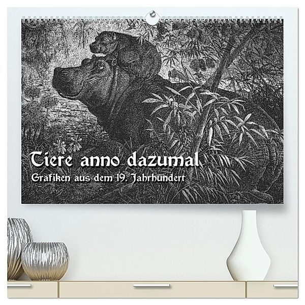 Tiere anno dazumal (hochwertiger Premium Wandkalender 2025 DIN A2 quer), Kunstdruck in Hochglanz, Calvendo, Martina Berg