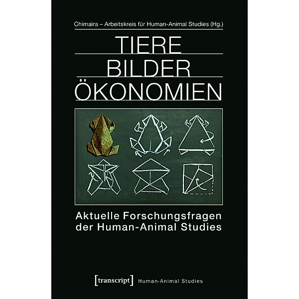 Tiere Bilder Ökonomien / Human-Animal Studies Bd.5