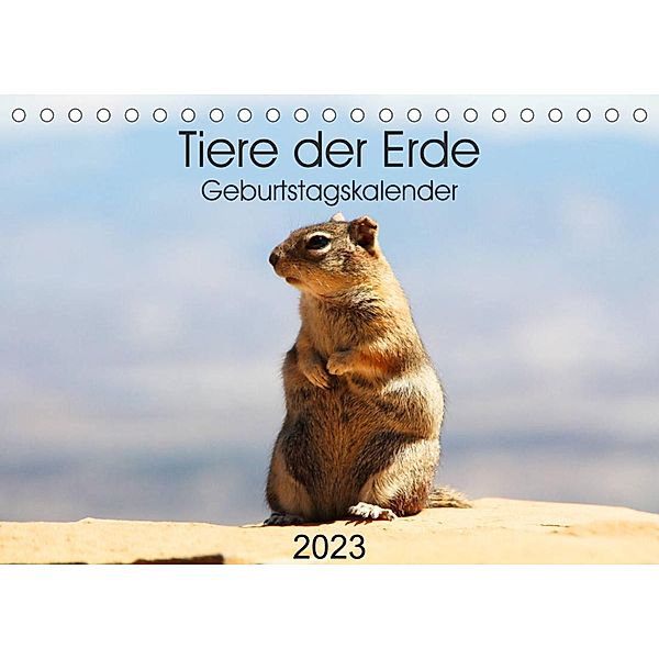 Tiere der Erde Geburtstagskalender (Tischkalender 2023 DIN A5 quer), Denise Graupner