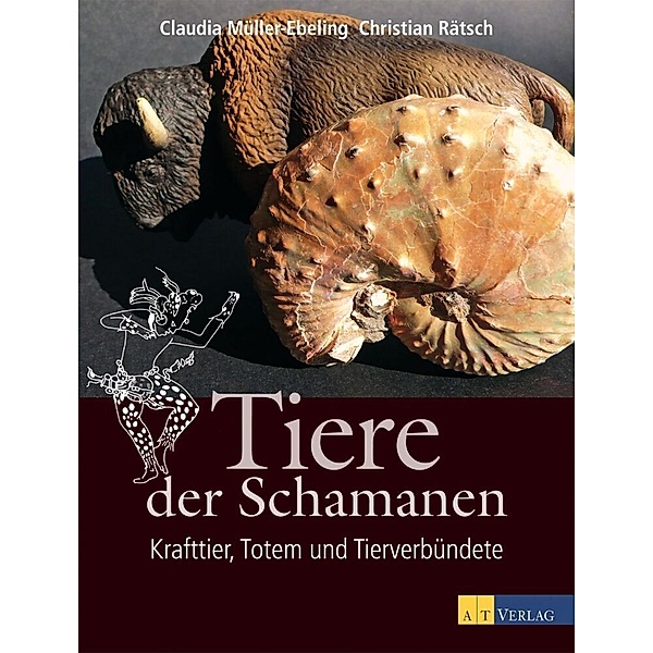 Tiere der Schamanen, Claudia Müller-Ebeling, Christian Rätsch