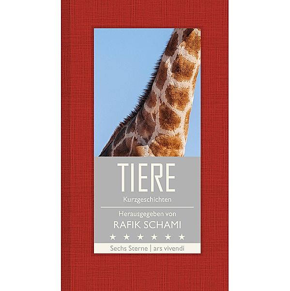 Tiere (eBook) / Sechs Sterne Bd.2, Rafik Schami, Franz Hohler, Monika Helfer, Root Leeb, Michael Köhlmeier, Natasa Dragnic