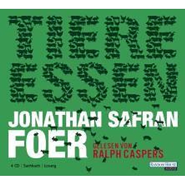 Tiere Essen, 4 Audio-CDs, Jonathan Safran Foer