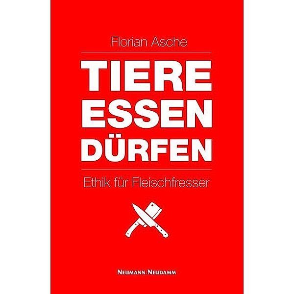 TIERE ESSEN DÜRFEN, Florian Asche