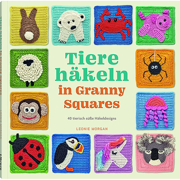 Tiere häkeln in Granny Squares, Leonie Morgan