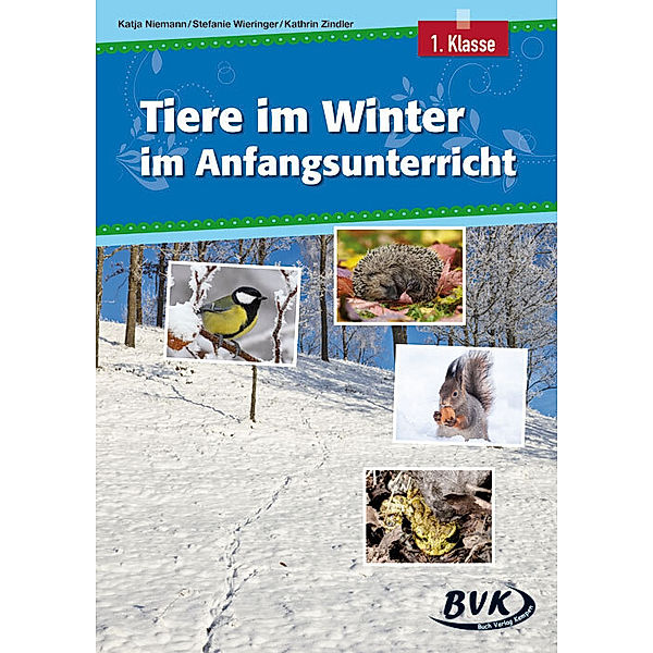 Tiere im Winter im Anfangsunterricht, Katja Niemann, Stefanie Wieringer, Kathrin Zindler