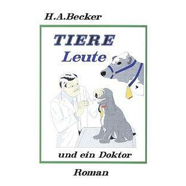 Tiere, Leute und ein Doktor, Horst Becker