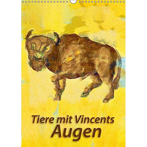 Tiere mit Vincents Augen (Wandkalender 2018 DIN A3 hoch) Dieser erfolgreiche Kalender wurde dieses Jahr mit gleichen Bil, Mathias Bleckmann